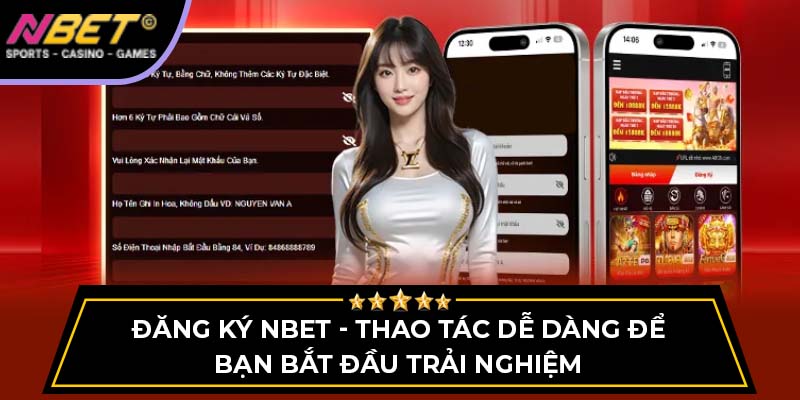 Đăng Ký NBET - Thao Tác Dễ Dàng Để Bạn Bắt Đầu Trải Nghiệm 1 Đăng Ký NBET - Thao Tác Dễ Dàng Để Bắt Đầu Trải Nghiệm